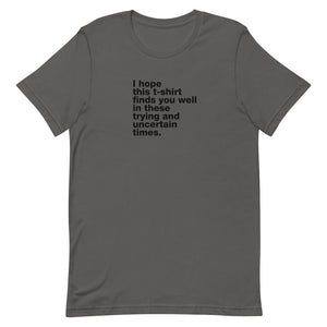 Trying and Uncertain Times T-Shirt